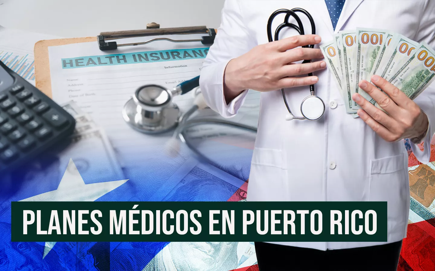 médico con bata blanca sostiene billetes frente a formulario de seguro y bandera de Puerto Rico