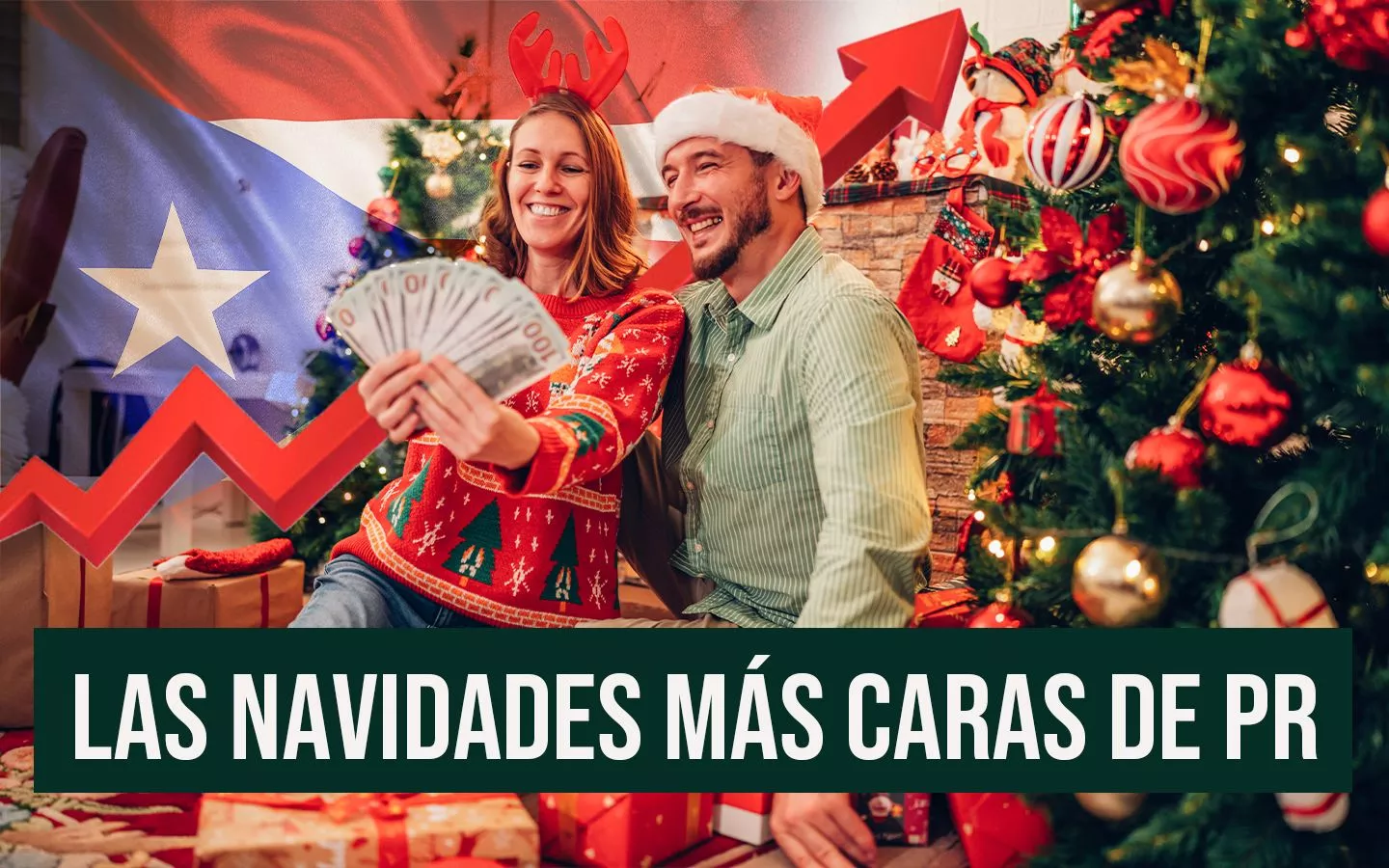 Pareja sonriente con dinero en mano frente a árbol de Navidad y bandera de Puerto Rico con flecha de inflación, representando las Navidades más caras en PR y soluciones de Anualidades.